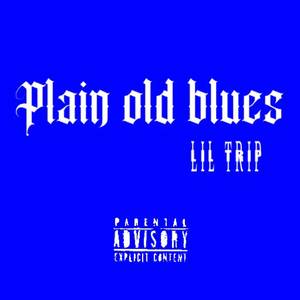 Plain Old Blues (Explicit)