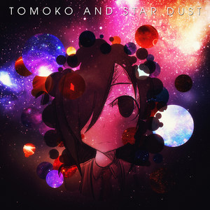 Tomoko and the Star Dust (feat. Juri Ify Love & Amethyste Spardel)