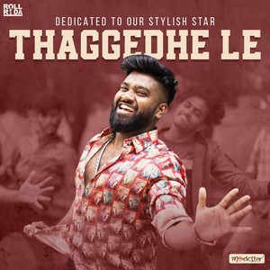 Thaggedhe Le (Dedicated To Our Stylish Star)