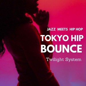 TOKYO HIP BOUNCE