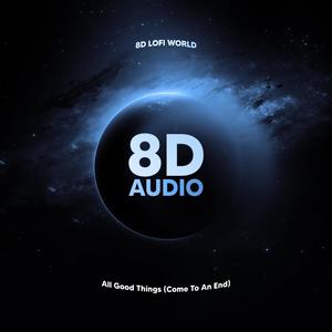 All Good Things (8D Audio)