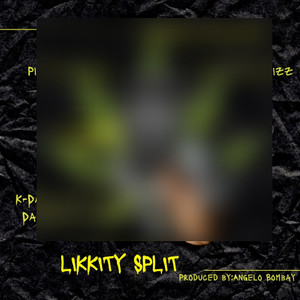 Likkity Split