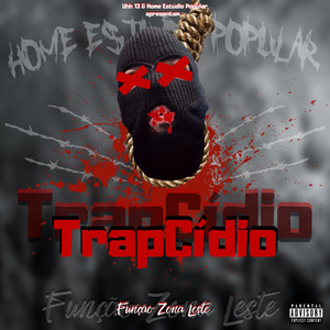 Trapcídio (Explicit)