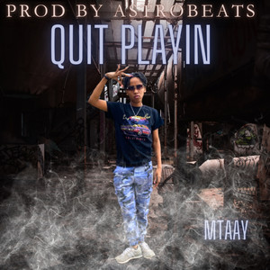 Quit Playin (Explicit)