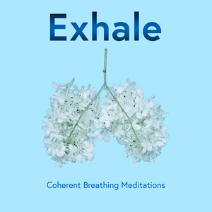 Exhale: Coherent Breathing Meditations