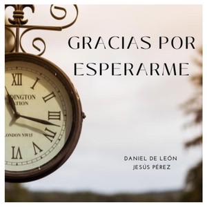 Gracias por esperarme