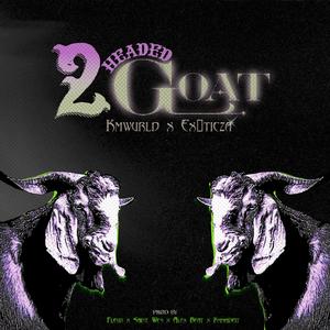 2 Headed Goat (feat. Ex0ticza) (Explicit)