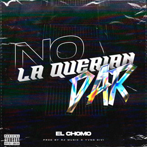 No La Querían Dar (Explicit)