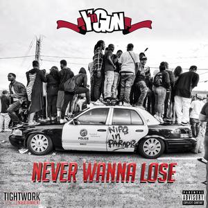 Never Wanna Lose (Explicit)