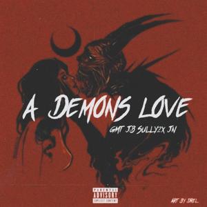 A Demon's Love (feat. Sully 2x & Jn) [Explicit]