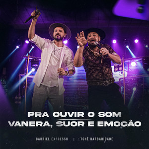 Pra Ouvir o Som / Vanera, Suor e Emoção (Ao Vivo)