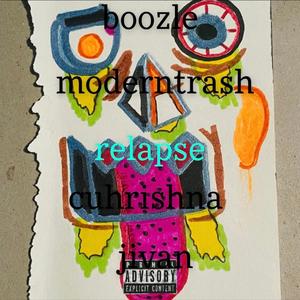 RELAPSE(feat. Moderntrash, CUHRISHNA & Jivan) (Explicit)