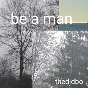 be a man (Explicit)
