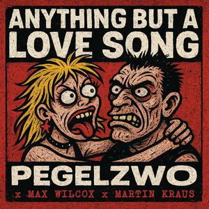 ANYTHING BUT A LOVE SONG (feat. Martin Kraus) (Explicit)