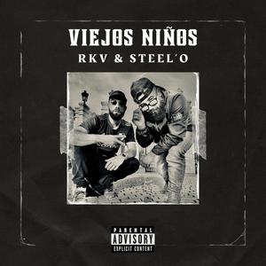 VIEJOS NIÑOS (feat. Steel'o EPD.M 214) [Explicit]