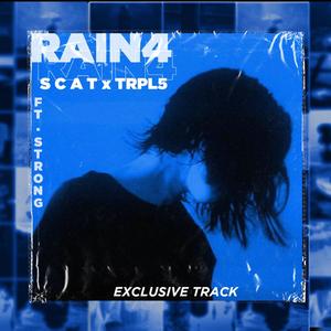 Rain4(feat. ScaT & Trpl5)
