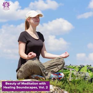 Beauty of Meditation with Healing Soundscapes, Vol. 2