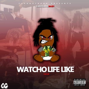 Watcho Life Like (Explicit)