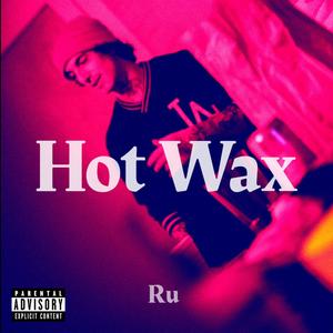 Hot Wax (Explicit)