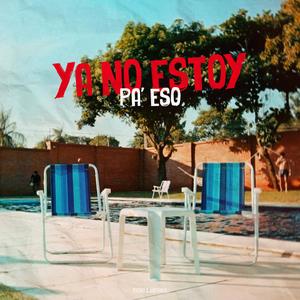 YA NO ESTOY PA' ESO (feat. DAFRAES) (Explicit)