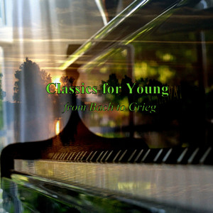 Classics for Young - from Bach to Grieg