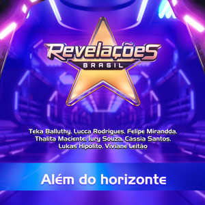 Além do Horizonte (Revelações Brasil, Temporada 3, Semifinal)