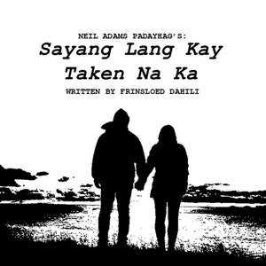 Sayang Lang Kay Taken Na Ka