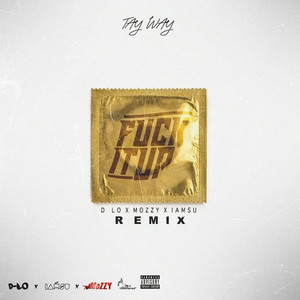 **** It Up (Remix) [feat. D-Lo, Mozzy & Iamsu!] [Explicit]