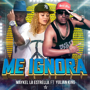 Me Ignora (feat. Yulian King)