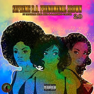Phenomenal Brown 2.0(feat. Lamondo Carter & Imperial Real Rell) (Explicit)