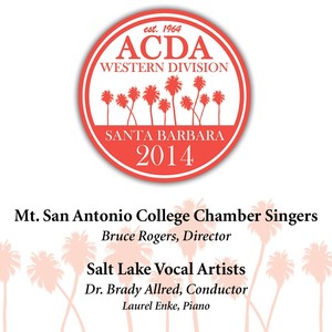 2014 American Choral Directors Association, Western Division (Acda) : Mt. San Antonio College Chamber Singers and Salt Lake Vocal Artists (Live)