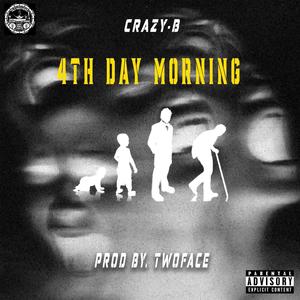 4th Day Morning (feat. Crazy B & Two Face) [Explicit]