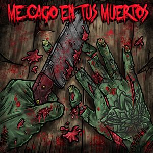 ME CAGO EN TUS MUERTOS (Explicit)