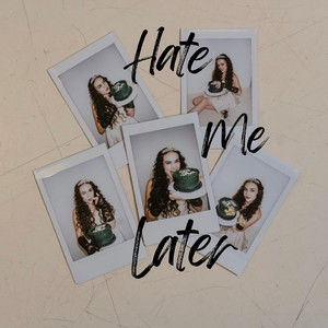 HATE ME LATER (Explicit)