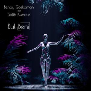 Bul Beni (feat. Benay Gözkaman)