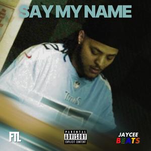Say My Name (Explicit)