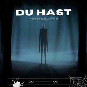 Du Hast (feat. Deadly Impact) (Explicit)