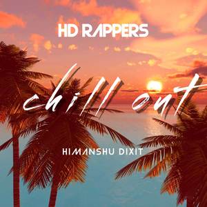Chill out (Explicit)