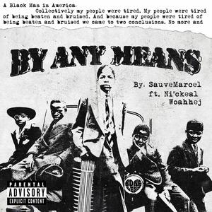 By Any Means (feat. N'ickael & Woahhej) [Explicit]