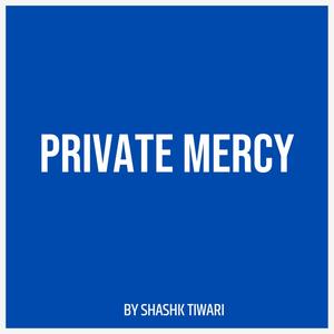 Private Mercy (feat. shashank tiwari)