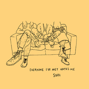 Everyone I've Met Hates Me (Explicit)