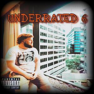 UNDERRATED 6 (Explicit)