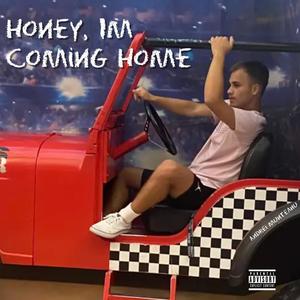 Honey, Im Coming Home (Explicit)