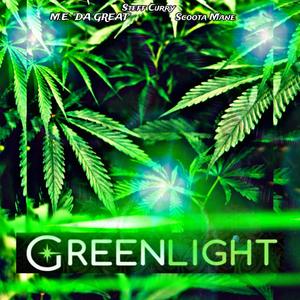 GREENLIGHT (feat. Scoota Mane & M.E. "Da Great") [Explicit]