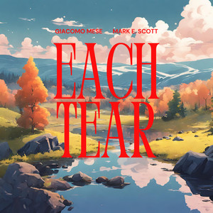 Each Tear (feat. Mark E. Scott)