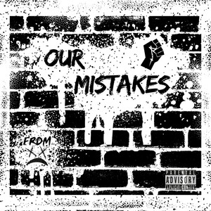 Our Mistakes (Explicit)