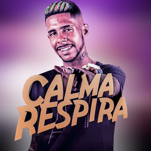 Calma Respira (Explicit)
