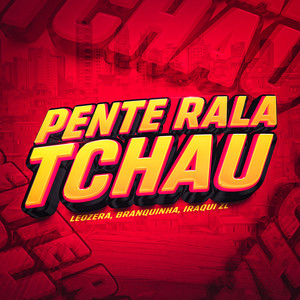Pente Rala Tchau (Explicit)