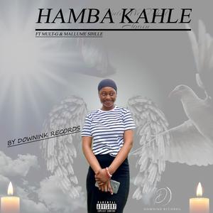 Hamba Kahle (feat. Mult G & Mallume Sihlle) [by Downink Records]