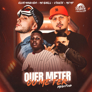 Quer Meter Ou Me Ter (Explicit)